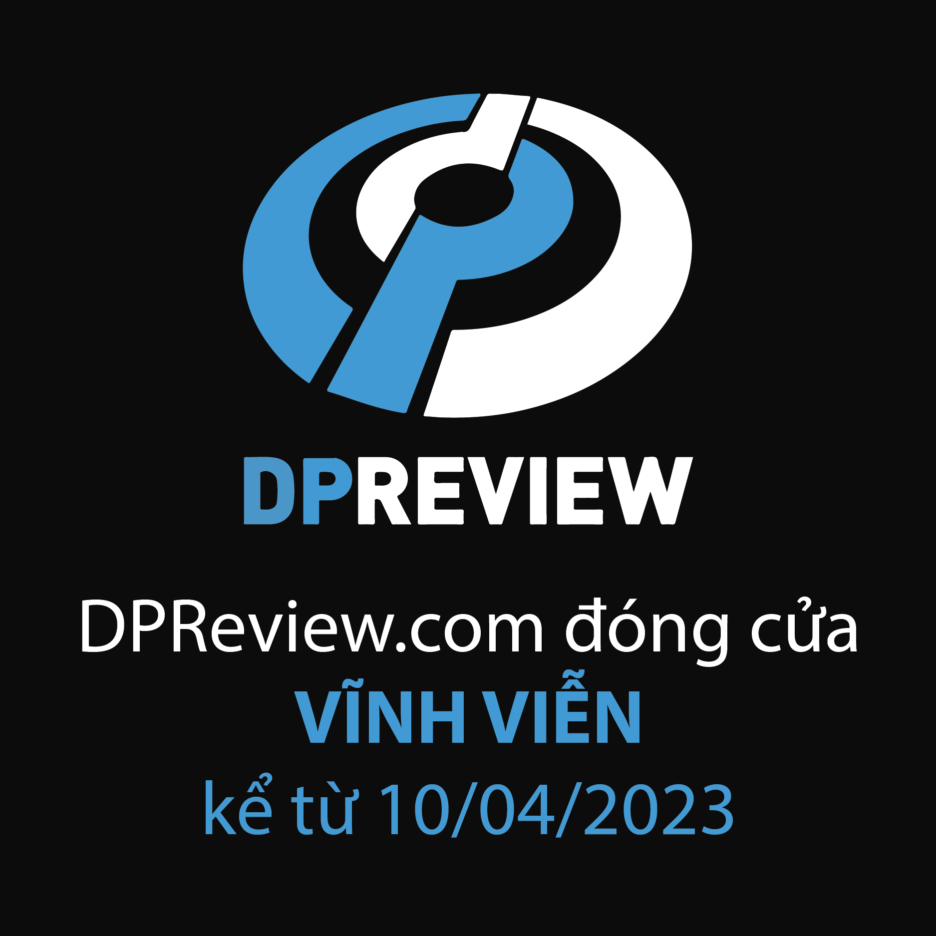 TƯỢNG ĐÀI DPREVIEW SẮP ĐÓNG CỬA VÔ THỜI HẠN?